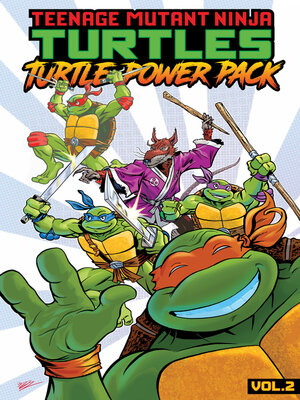 cover image of Teenage Mutant Ninja Turtles: Turtle Power Pack, Volume 2